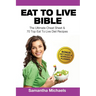 Eat to Live Bible: The Ultimate Cheat Sheet & 70 Top Eat to Live Diet Recipes (with Diet Diary & Workout Journal)