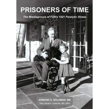 Prisoners of Time: The Misdiagnosis of FDR's 1921 Illness