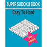 Super sudoku Book Easy to Hard for Adults: 500+ Different level puzzles with solutions
