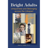 Bright Adults: Uniqueness and Belonging across the Lifespan