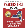 NEW YORK TEST PREP Practice Test Book Next Gen English Language Arts Grade 5: Preparation for the New York State ELA Assessments