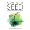 Sow Your Seed: Cultivating Life's Journey for Harvest