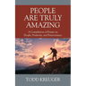 People are Truly Amazing: A Compilation of Poems on People, Positivity, and Perseverance