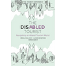 The Disabled Tourist: Navigating an Ableist Tourism World