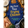 My First Time Frying Chicken