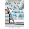 The Seven Secrets of Highly Successful Students: An Academic Success Workbook