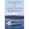 The Deer/Dear Hunt: The Vancouver Rendezvous