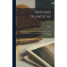Origines Islandicae; a Collection of the More Important Sagas and Other Native Writings Relating to the Settlement and Early History of Iceland; Volum