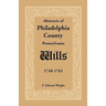 Abstracts of Philadelphia County, Pennsylvania Wills, 1748-1763
