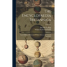 The Encyclopaedia Britannica: Latest Edition. A Dictionary Of Arts, Sciences And General Literature; Volume 1
