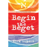 Begin the Beget: A Poem for Every Aliyah of the Book of Genesis in the Torah