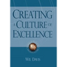 Creating a Culture of Excellence: Changing the World of Work One Person at a Time