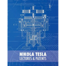 Nikola Tesla: Lectures and Patents