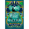 The Door in Lake Mallion: The Brindlewatch Quintet, Book Two