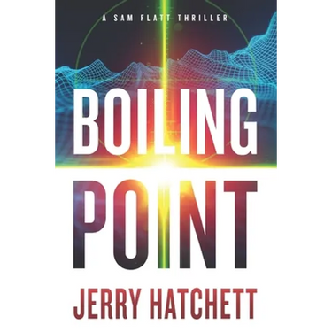 Boiling Point: A Sam Flatt Thriller