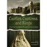 Castles, Customs, and Kings: True Tales by English Historical Fiction Authors