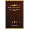 North American Bows, Arrows, and Quivers (1894)