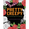 Pretty Creepy: Boo-tiful Designs for Coloring