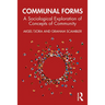 Communal Forms: A Sociological Exploration of Concepts of Community