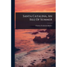 Santa Catalina, An Isle Of Summer