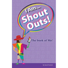 I Am... Shout Outs! The book of me!