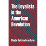 The Loyalists in the American Revolution