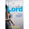 Hope In The Lord: overcoming discouragement and depression
