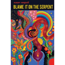 Blame It on the Serpent