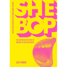 She Bop: The Definitive History of Women in Popular Music Revised and Updated 25th Anniversary Edition