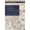 Religious Offences in Common Law Asia: Colonial Legacies, Constitutional Rights and Contemporary Practice