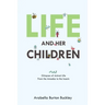 Life and Her Children: Glimpses of Animal Life From the Amoeba to the Insects