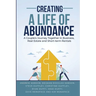 Creating A Life of Abundance: A Couple's Journey Together in Business, Real Estate and Short-term Rentals