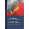 What Is a Fair International Society?: International Law Between Development and Recognition
