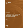 Preparation and Processing Technology of Advanced Magnesium Alloys