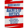 Agents of Justice: How the American Bureaucracy Mobilizes Private Lawsuits to Make Policy Work