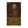 John Dryden - Almanazor and Almahide - Volume 2: or, The Conquest of Granada. The Second Part