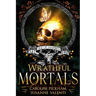 Wrathful Mortals