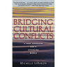 Bridging Cultural Conflicts: A New Approach for a Changing World
