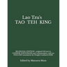 Lao Tzu's TAO TEH KING: BILINGUAL EDITION: original full text in CHINESE ideograms and romanization, with an ENGLISH translation by Dwight God