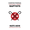 Convictional, Confessional, Cheerful Baptists