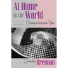 At Home in the World: Cosmopolitanism Now