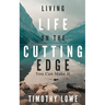 Living Life on the Cutting Edge: You Can Make It