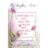 My Daughter and Me: A Devotional to Help Girls Pray and Perceive What Mama Used to Say