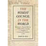 The Wisest Council in the World: Restoring the Character Sketches by William Pierce of Georgia of the Delegates to the Constitutional Convention of 17