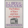 Illiberal Education: The Politics of Race and Sex on Campus
