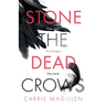 Stone the Dead Crows