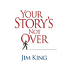Your Story's Not Over