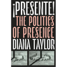 ¡Presente!: The Politics of Presence