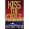 Kiss the Girls: An Alex Cross Thriller