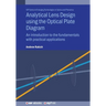 Analytical Lens Design using the Optical Plate Diagram: An introduction to the fundamentals with practical applications